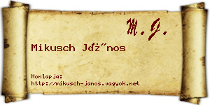 Mikusch János névjegykártya